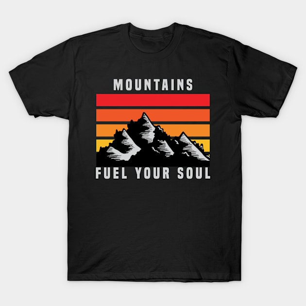 Mountains Fuel Your Soul Retro T-Shirt by Rizaldiuk